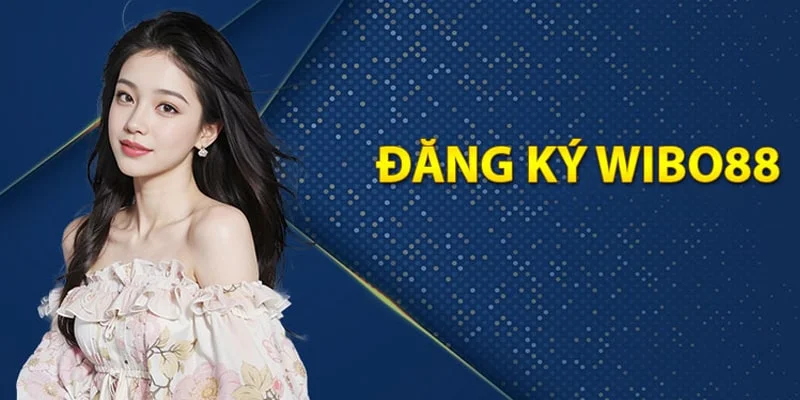 quy trình đăng ký Wibo88