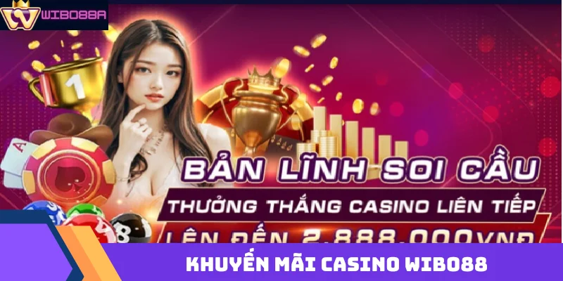khuyến mãi casino Wibo88