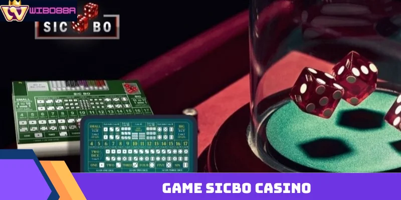 Top 5 game casino Wibo88 hút game thủ chơi nhiều nhất game casino sicbo