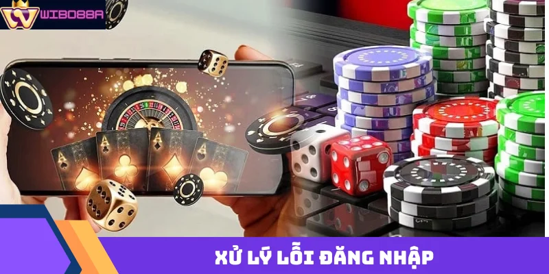 xử lý lỗi đăng nhập Wibo88