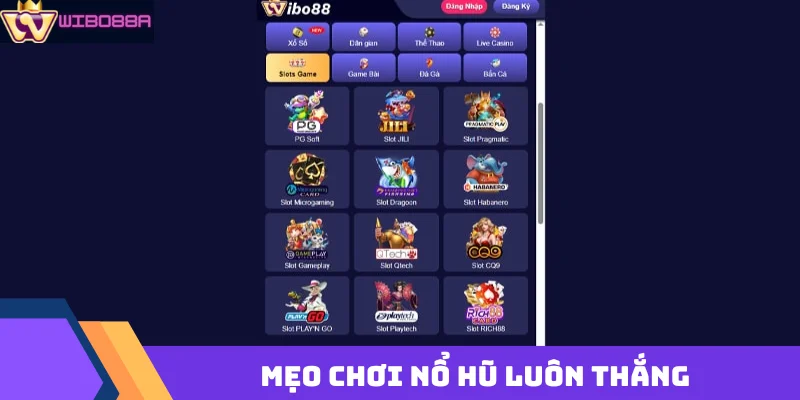 Mẹo chơi nổ hũ Wibo88 dễ trúng jackpot: Bí quyết tăng cao tỷ lệ thắng mẹo chơi nổ hũ Wibo88