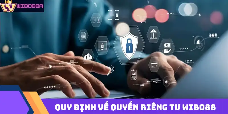 quy định về quyền riêng tư Wibo88