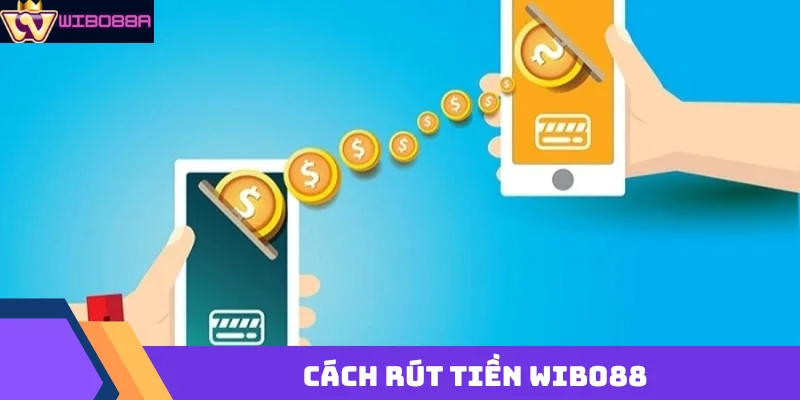 rút tiền Wibo88