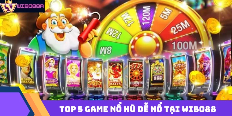 top 5 game nổ hũ dễ nổ