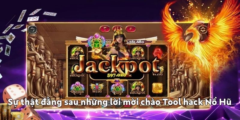 Sự thật đằng sau những lời mời chào Tool hack Nổ Hũ