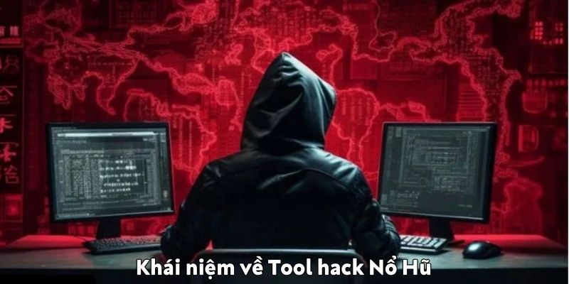 Tool hack Nổ Hũ là gì?